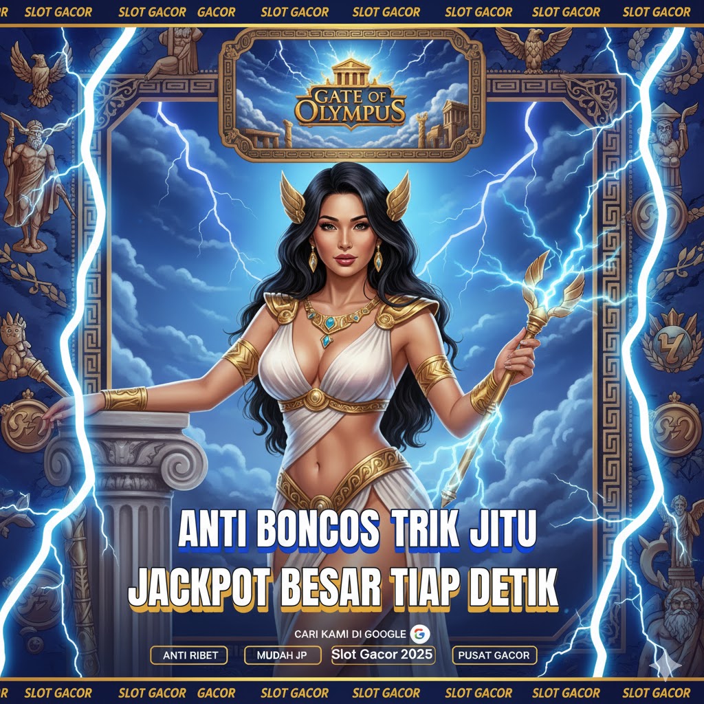 Anti Boncos Gates of Olympus Trik Jitu Putaran Cepat Gampang Pecah X100 Hari Ini Langsung Jackpot Besar Tiap Detik