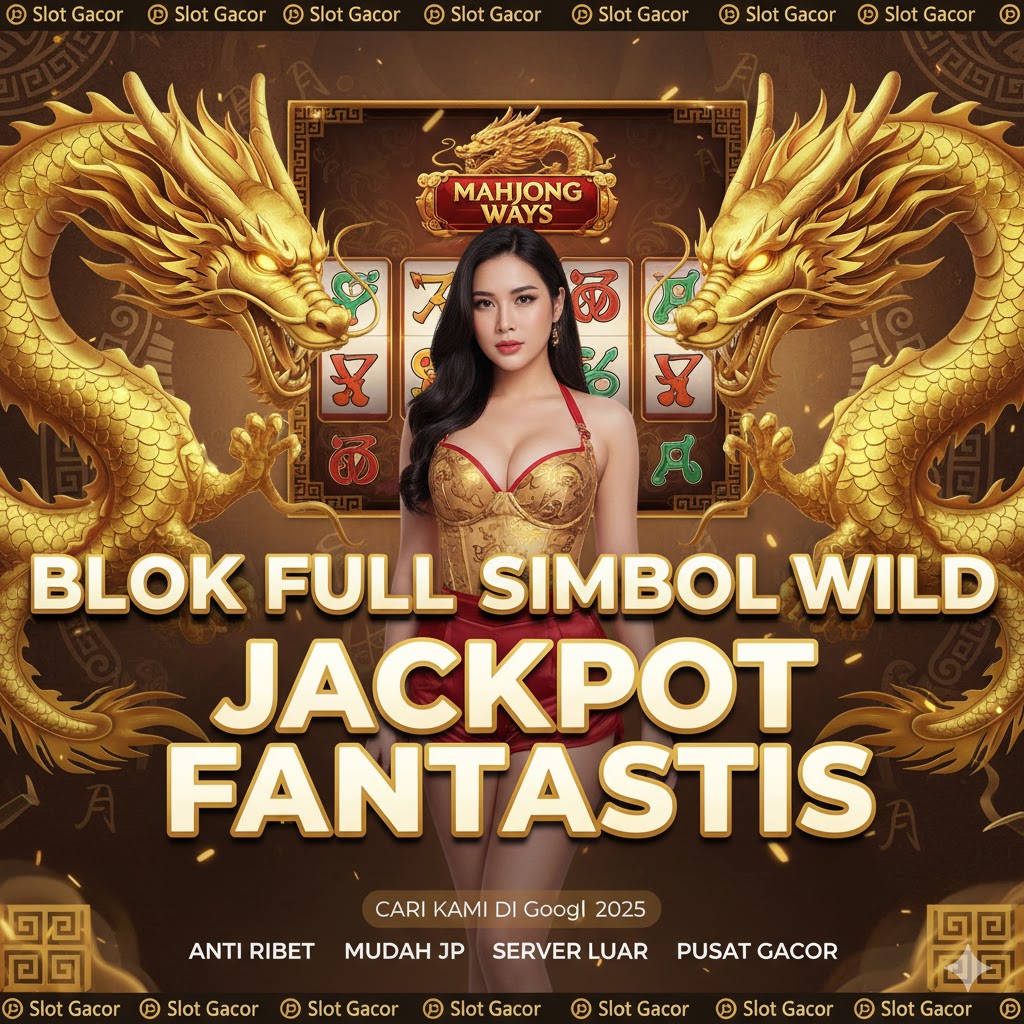 Blok Mahjong Ways Full Simbol Wild Langsung Jackpot Fantastis Pola Paling Ganas Malam Ini Anti Rungkad Parah.