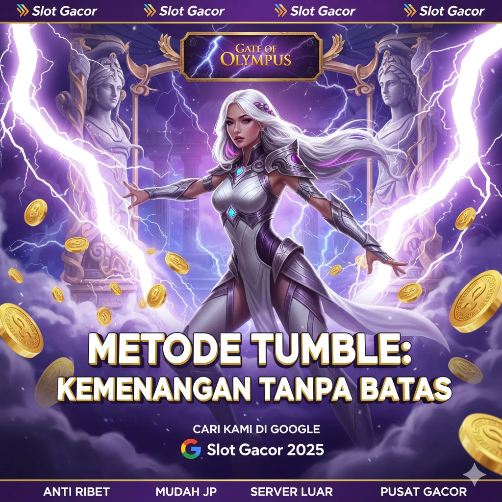 Mekanisme Gates of Olympus Tumble: Efek Gulungan Berjatuhan yang Memungkinkan Kemenangan Beruntun Tanpa Batas