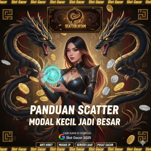 Panduan Scatter Hitam Optimalisasi Modal Kecil Jadi Besar: Teknik Jitu Menaklukkan Mesin Slot Agar Selalu Hoki