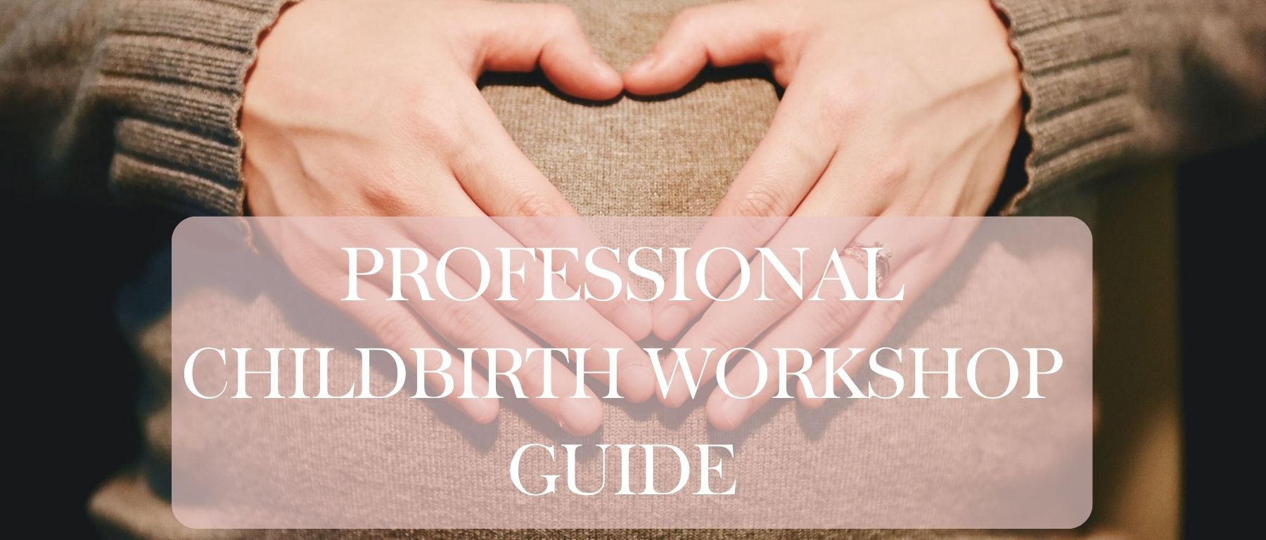 Childbirth Workshop Guide Banner